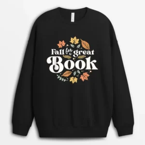 Fall For A Great Book Reading Librarian Autumn Teacher Sweatshirt - Black