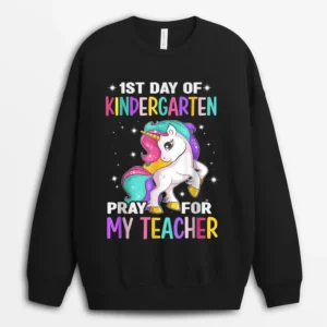 First Day Of Kindergarten Pray For My Teacher Back To School Sweatshirt - Black