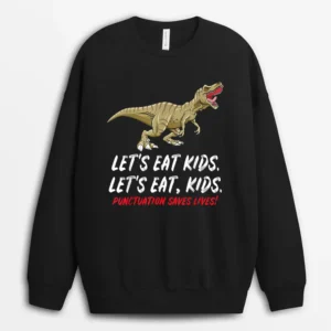 First Day Of School Gift Lets Eat Kids Grammer Teacher Trex Sweatshirt - Black
