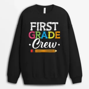 First Grade Crew Back To School 1st Grade Teachers Students Sweatshirt - Black