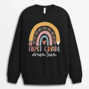 First Grade Dream Team Teacher Kids Back To School Gifts Sweatshirt - Black