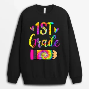 Funny Back To School 1St Grade Teacher Tie Dye Sweatshirt - Black