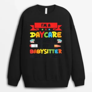 Funny Daycare Provider Children Education Childcare Teacher Sweatshirt - Black