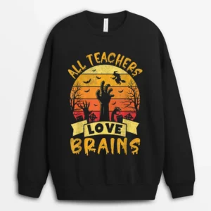 Funny Halloween Teacher Zoombies All Teachers Love Brains Sweatshirt - Black