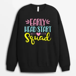 Funny Headstart Squad Early Childhood Edu Teacher Sweatshirt - Black
