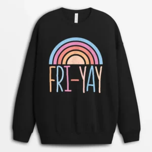 Funny Rainbow Quote Fri-Yay Teacher Cool Rainbow Sweatshirt - Black