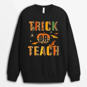 Funny Trick Or Teach Halloween School Kindergarten Teacher Sweatshirt - Black