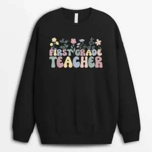 Groovy First Grade Teacher 1st Grade Teacher Sweatshirt - Black