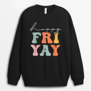 Groovy Happy Fri-yay Teachers Weekend Friday Teacher TGIF Sweatshirt - Black
