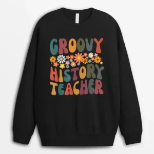 Groovy History Teacher Retro Colorful Design Teaching Sweatshirt - Black