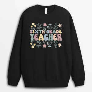 Groovy Sixth Grade Teacher 6th Grade Teacher Sweatshirt - Black