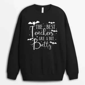 Halloween Best Teachers Are A Bit Batty Spooky Bats Sweatshirt - Black
