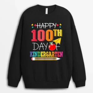 Happy 100th Day Of School Kindergarten Teacher - 100 Days Sweatshirt - Black