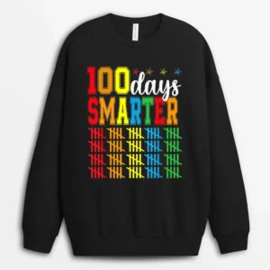 Happy 100th Day Of School Teacher - 100 Days Smarter  Sweatshirt - Black