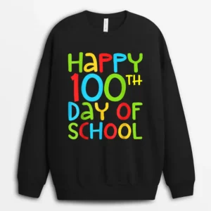 Happy 100th Day Of School Teacher Colorful 100 Days Smarter Sweatshirt - Black