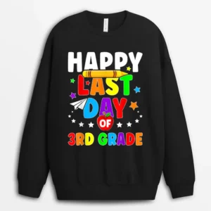 Happy Last Day Of 3rd Grade Graduation Teacher Students Kids Sweatshirt - Black