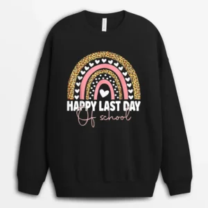 Happy Last Day Of School Teacher Student Graduation Rainbow Ver 1 Sweatshirt - Black