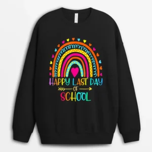 Happy Last Day Of School Teacher Student Graduation Rainbow Ver 2 Sweatshirt - Black