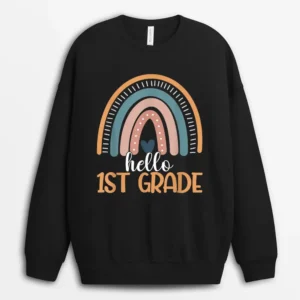 Hello First Grade Back To School 1st Grade Rainbow Teacher Sweatshirt - Black