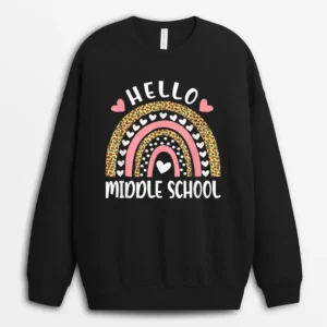 Hello Middle School Rainbow Teachers Back To School Funny Sweatshirt - Black