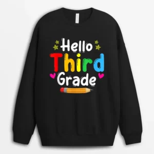Hello Third Grade Back To School Team 3rd Graders Teachers Sweatshirt - Black