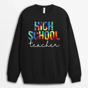 High School Teacher Tie Dye Appreciation Day Back To School Sweatshirt - Black