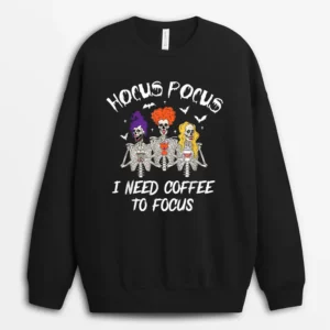 Hocus Pocus I Need Coffee To Focus Skeleton Teacher Sweatshirt - Black