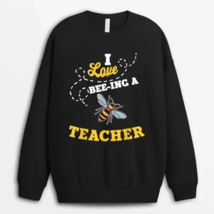 I Love Bee-Ing A Teacher Honey Bee Job Profession Sweatshirt - Black
