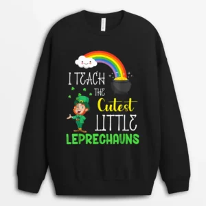 I Teach The Cutest Little Leprechauns Teacher Patricks Day Sweatshirt - Black